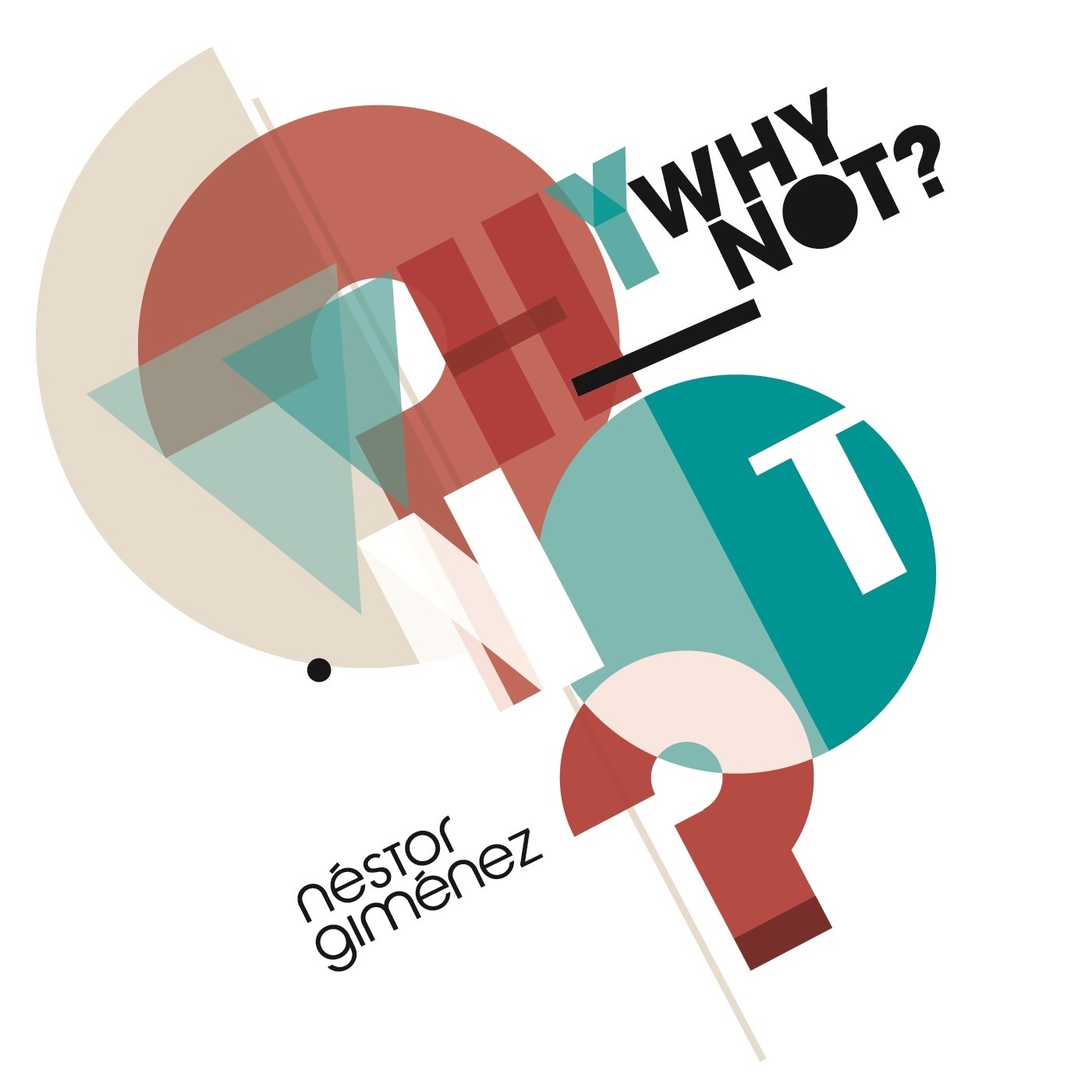 Néstor Giménez: Why not?Autoeditat (2015)